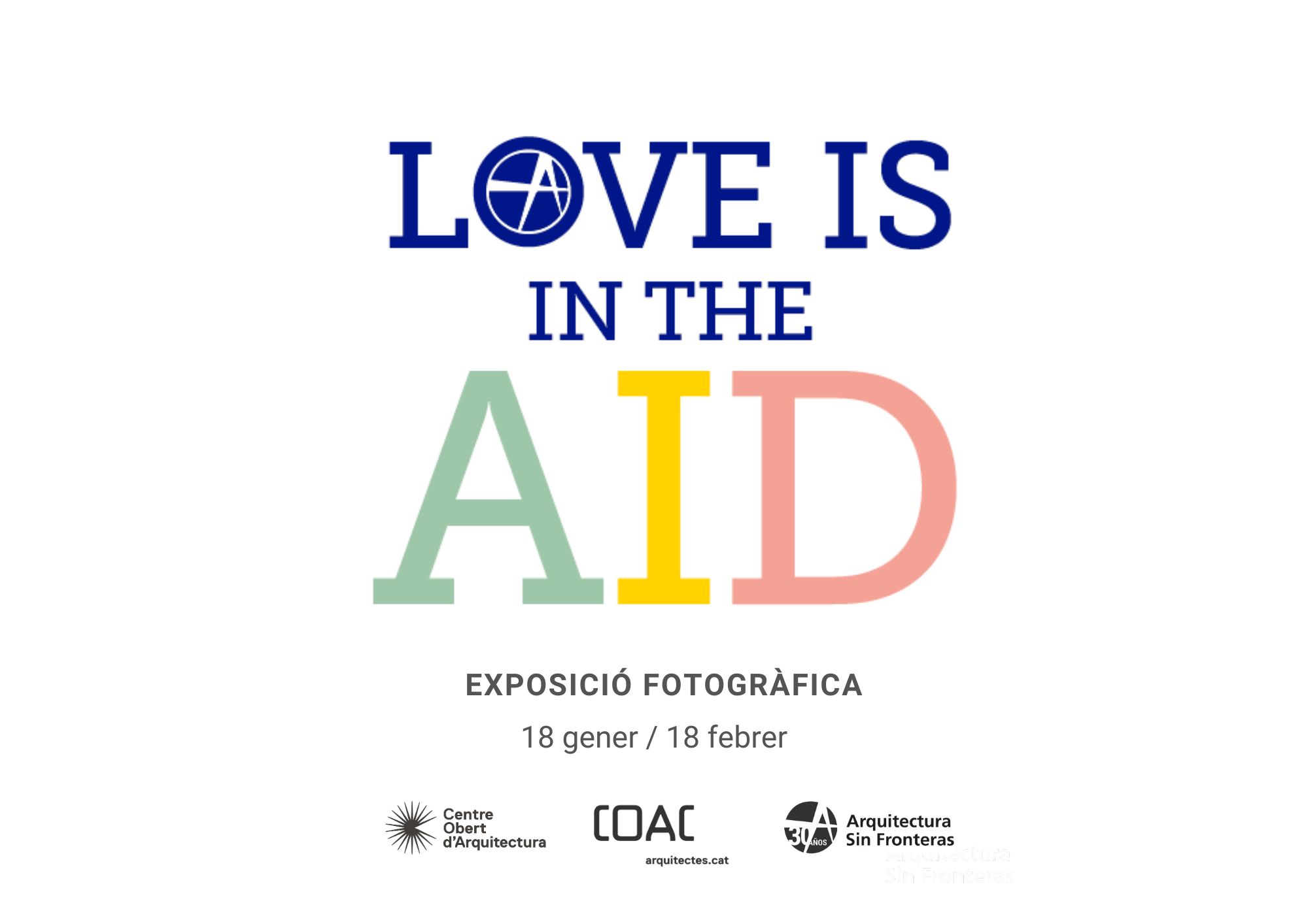 “LOVE IS IN THE AID” 30 Anys D’Arquitectura Sense Fronteres